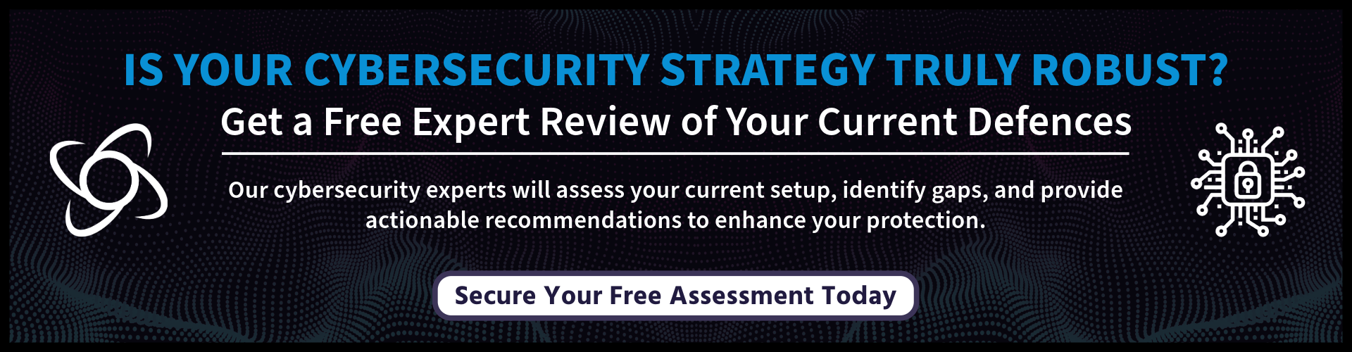 Is your cybersecurity strategy truly robust?